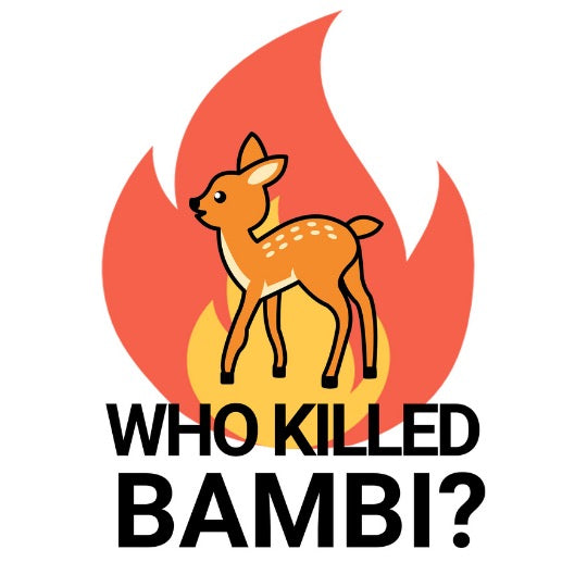 Who Killed Bambi?